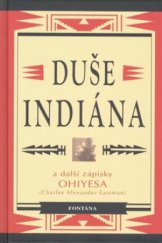 kniha Duše indiána a další zápisky Ohiyesy (Charlese Alexandra Eastmana), Fontána 2010