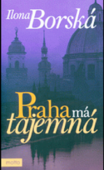 kniha Praha má tajemná, Motto 2017