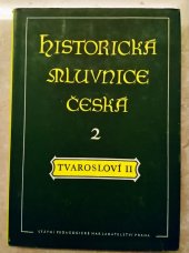 kniha Historická mluvnice česká. [Díl] 2, - Tvarosloví., Státní pedagogické nakladatelství 1967