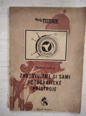 kniha Zhotovujeme si sami fotografické přístroje, Mladá fronta 1955