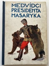 kniha Medvídci pana presidenta Dětská hra ze zpěvy a tanci o 3 jednáních, s.n. 