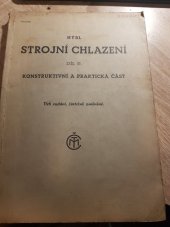 kniha Strojní chlazení. Díl druhý, - Konstruktivní a praktická část, Česká matice technická 1947