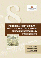 kniha Protektorát Čechy a Morava - jedna z nejtragičtějších kapitol českých novodobých dějin (vybrané problémy), Key Publishing 2010