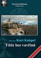 kniha Šikovatel Kurt Knispel Vítěz bez Vavřínů, Moravské zemské muzeum v Brně 2020