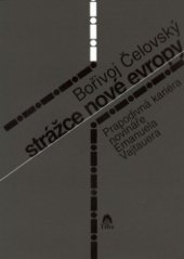 kniha Strážce nové Evropy prapodivná kariéra novináře Emanuela Vajtauera, Tilia 2002