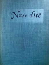 kniha Naše dítě před narozením, první rok dítěte, dítě po prvním roce, SZdN 1966