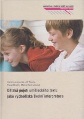 kniha Dětské pojetí uměleckého textu jako východiska školní interpretace, Univerzita Jana Evangelisty Purkyně 2011
