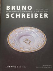kniha Sbírka skla Bruno Schreibera 2., Muzeum Šumavy v Sušici 2013
