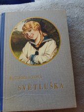 kniha Světluška Světluščina dívčí léta, Gustav Volenský, knihkupec v Praze XIi 1935
