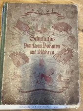 kniha Schulatlas für das Protektorat böhmen und Mähren, Im Gemeinschaftsverlage Roland-Verlag Traufel, Reichenberg, Verlagsanstalt List & Bressendorf 1941