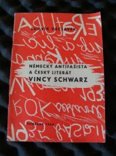 kniha Německý antifašista a český literát Vincy Schwarz, Vlastivědný ústav 1966