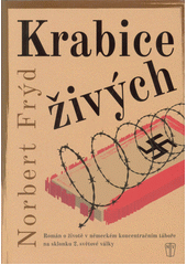 kniha Krabice živých román o životě v německém koncentračním táboře na sklonku 2. světové války, Naše vojsko 2017