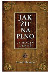 kniha Jak žít naplno 24 hodin denně, Anahita 2011
