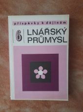 kniha Lnářský průmysl Sv. 6 Příspěvky k dějinám : Sborník příspěvků k dějinám lnářské výroby v českých zemích : Studie, materiály, zprávy., Lnářský průmysl 1986