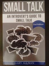 kniha Small Talk An Introvert's Guide to Small Talk, Gary Allman 2015