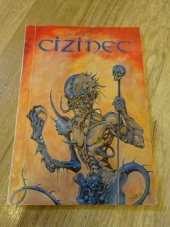 kniha Cizinec Sborník vydaný u příležitosti konání celostátního setkání fanoušků sci-fi, fantasy a horroru, Bohemiacon  1998