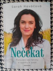 kniha Nečekat Putování do Fátimy a zpátky k sobě , Mladá fronta 2023