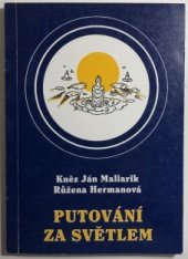 kniha Putování za světlem, PETR,PAVEL A RŮŽENA HERMANOVI 1994