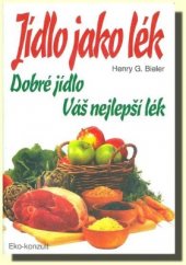 kniha Jídlo jako lék Dobré jídlo - Váš nejlepší lék, Eko-konzult 2000