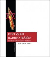 kniha Kdo zabil rabiho Ježíše? náboženské kořeny nenávisti vůči Židům, Volvox Globator 2011
