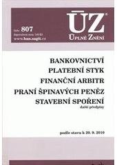 kniha Bankovnictví Platební styk ; Finanční arbitr ; Praní špinavých peněz ; Stavební spoření : další předpisy : podle stavu k 20.9.2010, Sagit 2010