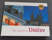 kniha Tak krásný je Uničov, Město Uničov 2000