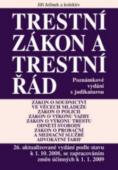 kniha Trestní zákon a trestní řád s poznámkami a judikaturou a předpisy související : zákon o soudnictví ve věcech mládeže, zákon o Policii ČR, zákon o výkonu vazby, zákon o výkonu trestu odnětí svobody, zákon o Probační a mediační službě, advokátní tarif : v úplném znění : podle stavu k 1.10.2008 se zapracováním z, Linde 2008