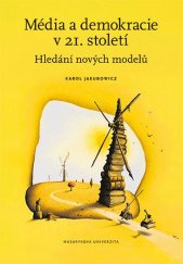 kniha Média a demokracie v 21. století, Masarykova univerzita 2017