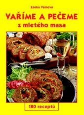 kniha Vaříme a pečeme z mletého masa 180 receptů, GEN 2003