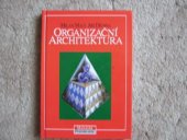 kniha Organizační architektura, Victoria Publishing 1996