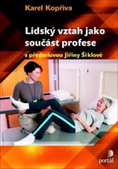 kniha Lidský vztah jako součást profese Psychoterapeutické kapitoly pro sociální, pedagogické a zdravotnické profese, Portál 2013