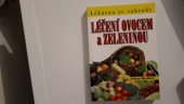 kniha Léčení ovocem a zeleninou Lékárna ze zahrady, Eko-konzult 1998