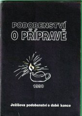 kniha Podobenství o přípravě přednášky pro modlitební týden 1990 : [Ježíšova podobenství o době konce, Advent 1990