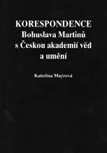 kniha Korespondence Bohuslava Martinů s Českou akademií věd a umění, Academia 2000