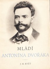 kniha Mládí Antonína Dvořáka = [Anton Dvořák's Jugend], Orbis 1943