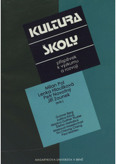 kniha Kultura školy příspěvek k výzkumu a rozvoji, Masarykova univerzita 2005
