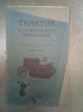 kniha Traktor v zemědělství americkém, Českomoravské podniky tiskařské a vydavatelské 1920