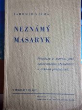kniha Neznámý Masaryk příspěvky k seznání jeho náboženského přesvědčení a církevní příslušnosti, s.n. 1937