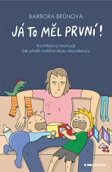 kniha Já to měl první! Komiksový manuál jak přežít rodičovskou dovolenou, Pointa 2020
