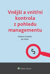 kniha Vnější a vnitřní kontrola z pohledu managementu, Wolters Kluwer 2014