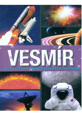 kniha Vesmír Fascinující cesta napříč kosmickým prostorem, Slovart 2017
