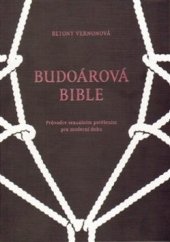 kniha Budoárová bible Průvodce sexuálním potěšením pro moderní dobu, Dybbuk 2014
