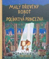 kniha  Malý dřevěný robot a polínková princezna , Centra 2022