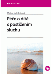 kniha Péče o dítě s postižením sluchu, Grada 2014