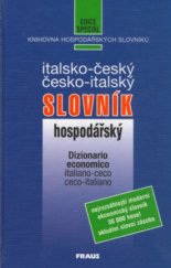 kniha Italsko-český a česko-italský hospodářský slovník = Dizionario economico italiano-ceco, ceco-italiano, Fraus 2003