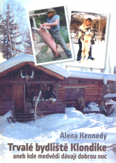 kniha Trvalé bydliště Klondike, aneb, Kde medvědi dávají dobrou noc, Outdooring.cz 2012