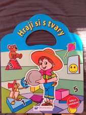 kniha Hraji si s tvary - Kniha se samolepkami, Svojtka & Co. 2009