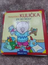 kniha Prasátko Kulička jde do školy , Mladé letá 2000