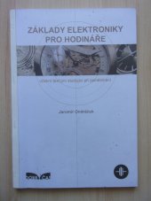 kniha Základy elektroniky pro hodináře Učební text pro studující při zaměstnání, Dobrý čas 2017