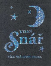 kniha Velký snář více než 10 000 hesel, Československý spisovatel 2009